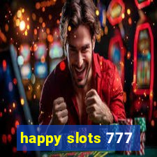 happy slots 777